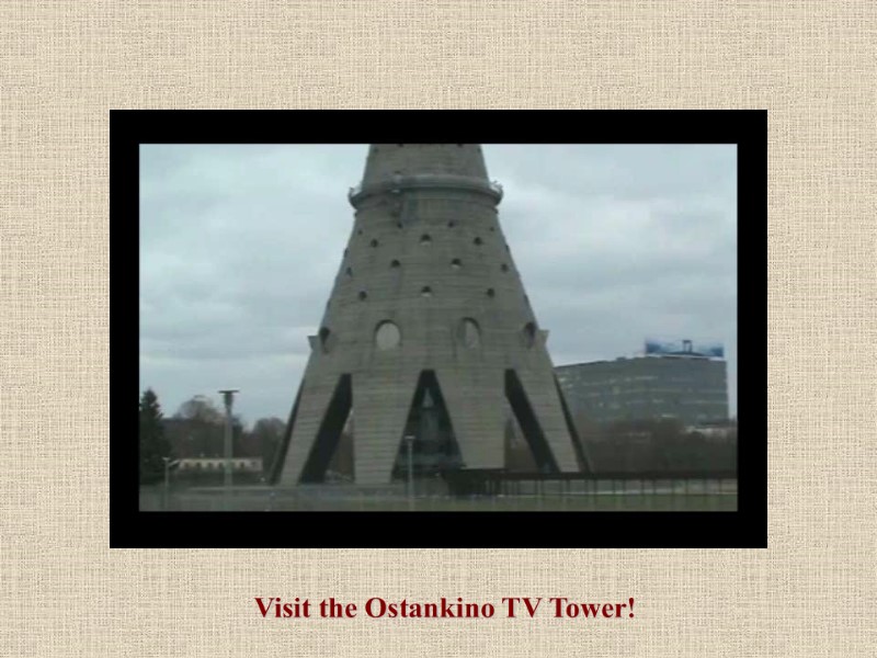 Visit the Ostankino TV Tower!